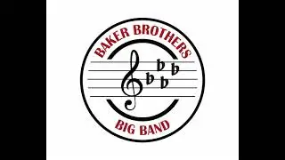 Baker Brothers Big Band - Lady Bird - COVID-19 Recordings