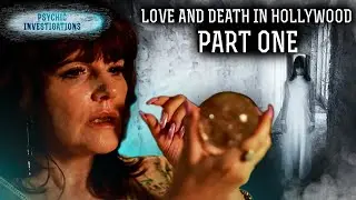 Love and Death in Hollywood Part One &ndash; PSYCHIC INVESTIGATIONS | Paranormal | Scary videos