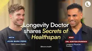 Longevity Doctor shares Secrets of Healthspan
