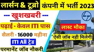 Larsen & Toubro Campus Placement 2023 | ITI Jobs | Salary 16000 Per Month