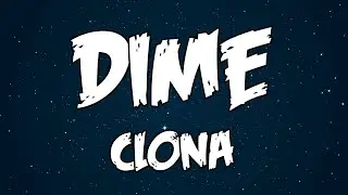 Clona - Dime (Lyrics)