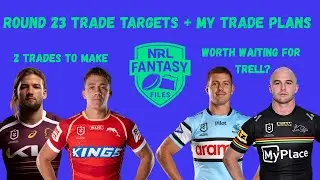 Round 23 Trade Plans and My Trade Targets. Worth the Wait for Latrell? Avoid Byes? NRL Fantasy