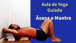 Aula de Yoga ~ Foco no &Aacute;sana e Mantra