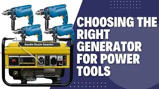 Choosing the Right Generator for Power Tools || GZ INDUSTRIAL SUPPLIES