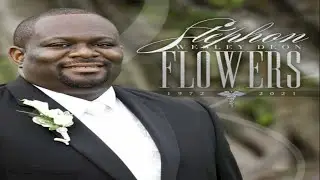 Memorial Service Celebrating the Life of Stephon Wesley Deon Flowers