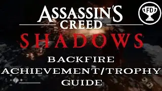 Backfire | Assassin's Creed Shadows Achievement/Trophy Guide | AG#131