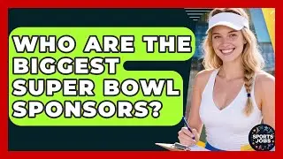 Who Are The Biggest Super Bowl Sponsors? - Sports Jobs