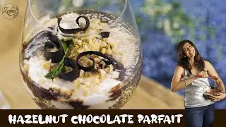 How To Make Hazelnut Chocolate At Home | Hazelnut Chocolate Parfait | Zeba Kohli