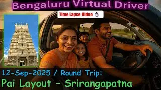 Round Trip: Pai Layout - Srirangapatna | 12-Sep-2025 |  @bengaluruvirtualdriver