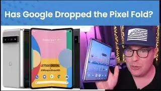 Google Pixel Fold Has Been Canceled OHHHHH NOOOOOO!!!!