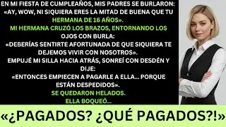 “En mi cumpleaños, mis padres se burlaron: ‘¡Ni eres la mitad de tu hermana!’ Yo sonreí: ‘Entonces,
