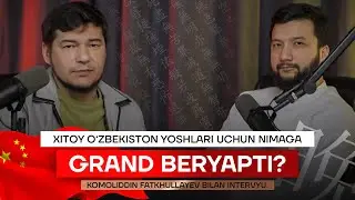 Xitoy O&rsquo;zbekiston yoshlari uchun nimaga GRAND beryapti? Komoliddin Fatkhullayev bilan intervyu.