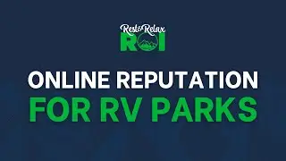 How RV Parks Can Fix Online Reputation & Get More Customers [Pt. 1]