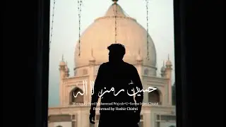 HUSSAIN RAMZ E LA ILLAH | Kalam e Irfani | Hashir Chishti