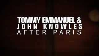 Tommy Emmanuel and John Knowles - After Paris (Live at The Current)