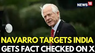 LIVE | Navarro Sharpens Attack On India-Russia Ties Even As Trump Softens Tone | US India | N18G