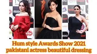 Hum Style Awards Show 2021 pakistani actress beautiful dressing