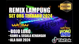 REMIX LAMPUNG - SET ORG 2024 TERBARU - VIRAL 2024
