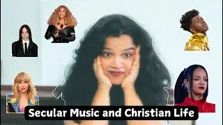 Secular Music and Christian Life | Navigating your playlist as a Believer ✨
