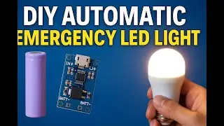 DIY Automatic Emergency LED Light 💡 | 18650 + TP4056 Charger Tutorial