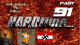 Let's Play: Hard Time - Part 91 (FINAL) - HELL TIME!