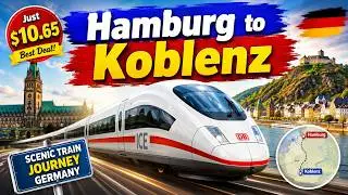 Hamburg to Koblenz by High-Speed Train | Only $10.65 for a Scenic Ride