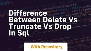 Difference between delete vs truncate vs drop in sql