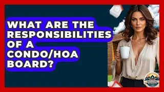 What Are The Responsibilities Of A Condo/HOA Board? - Home Investing Experts
