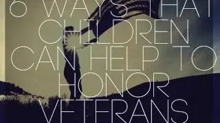 6 Ways That Children Can Help To Honor Veterans | Michael G.  Sheppard