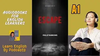 ESCAPE by Phillip Burrows - Audiobook for English Learners (A1 Level)