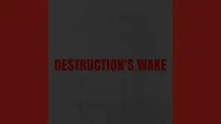 Destruction's Wake