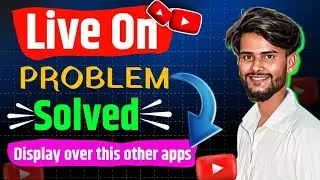 Display over other apps !! Live on problem solved !! Live on ho raha hai to kya kare !!