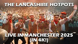 The Lancashire Hotpots - Live In Manchester 2025 (In 4K!)