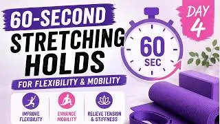 60-Second Stretching Holds for Flexibility & Mobility | Quick & Effective Routine
