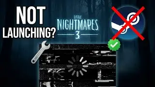 Fix Little Nightmares 3 Not Launching On Steam (Fast PC Fixes)
