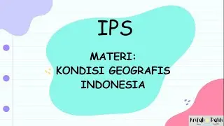 IPS - KONDISI GEOGRAFIS INDONESIA
