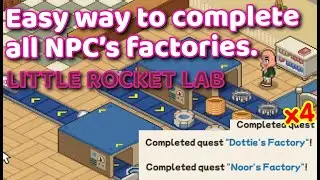Little Rocket Lab: Easy way to complete all NPC's factories challenges.