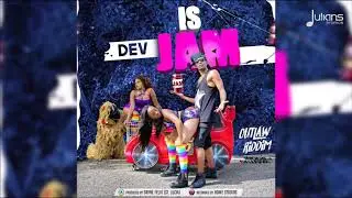 Dev   Is Jam Outlaw Riddim