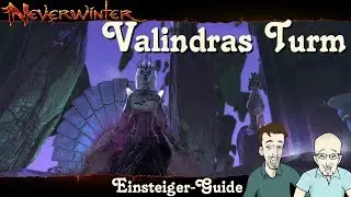 NEVERWINTER: Valindras Turm Einsteiger-Guide - Anf&auml;nger Tutorial Tipp Walkthrough PS4 deutsch