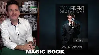 Confident Deceptions Magic Book by Jason Ladanye and Vanishing Inc