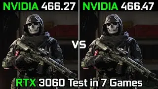 Nvidia Drivers (466.27 Vs 466.47) RTX 3060 Test in 7 Games