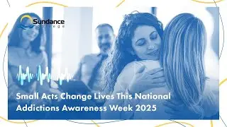 Resources for National Addictions Awareness Week 2025:  Anchoring Hope | Sundance College Podcast