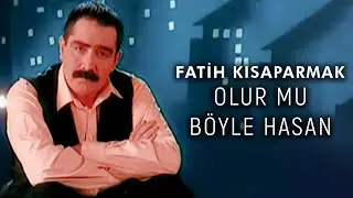 Fatih Kısaparmak - Olur Mu Böyle Hasan (Official Video)