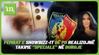 Kush jan&euml; femrat e showbizz-it q&euml; po realizojn&euml; takime &ldquo;speciale&rdquo; n&euml; burgje me kriminel&euml;t shqiptar&euml;?