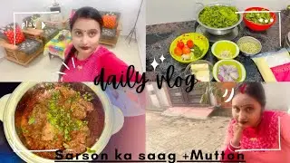 Ghar Ka Khana 🏡 Sarson Ka Saag + Mutton | Real Indian Daily Vlog 