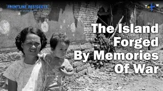 Kinmen: The Island Forged by War Memories | EP1 | Frontline Residents