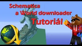 World downloader a schematica tutori&aacute;l | CZ/SK