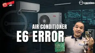 TCL Air Conditioner – E6 Error | Video lesson #01