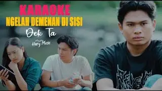 Ngelah Demenan di Sisii - Dek Ta (official music karaoke)
