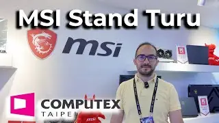 MSI'ın en yeni &uuml;r&uuml;nlerini inceledik - Stand Turu / #COMPUTEX2025